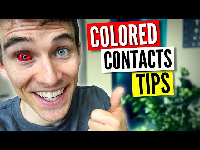 Watch BEFORE you buy! 7 Tips for COLORED Contacts!