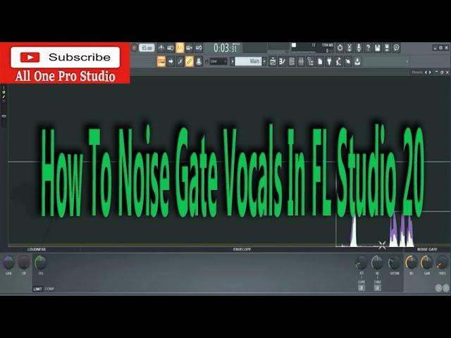 How To Noise Gate Vocals In FL Studio 20 - Vocal Mixing