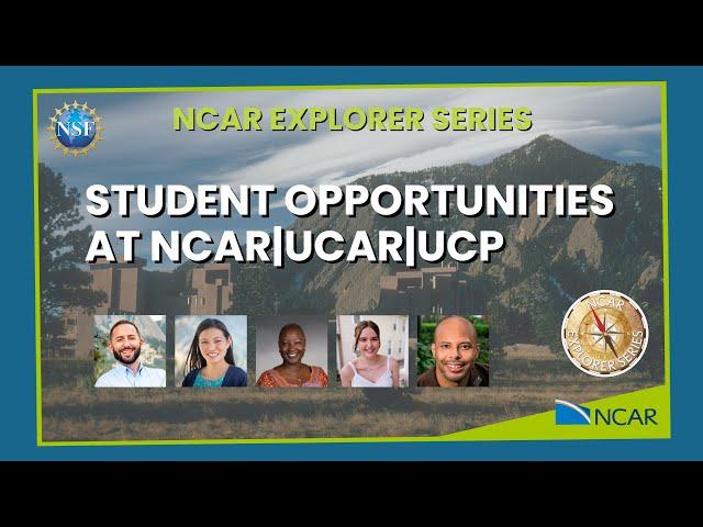 Everything the Atmosphere Touches: Student Opportunities at NCAR|UCAR|UCP