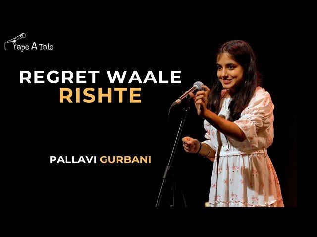 Regret Waale Rishte - Pallavi Gurbani | Hindi | Tape A Tale