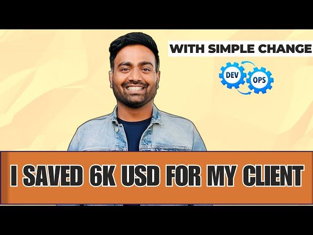 How I saved 6000 USD for my client with simple DevOps design change