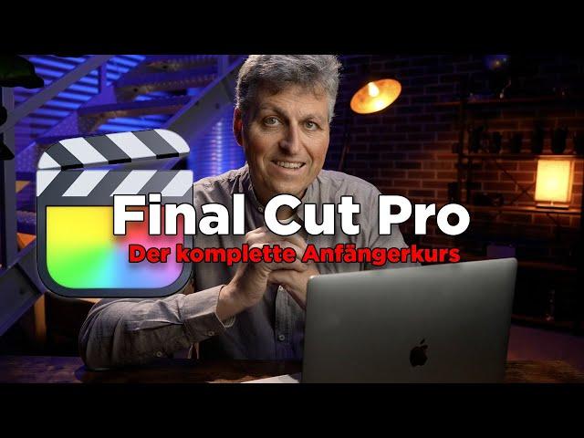 Final Cut Pro - Das komplette Anfänger Tutorial von Rainer Wolf