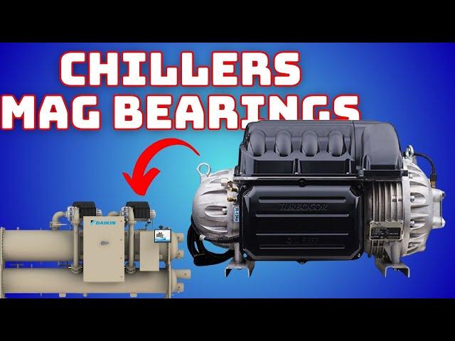 Magnetic Bearings in Chillers