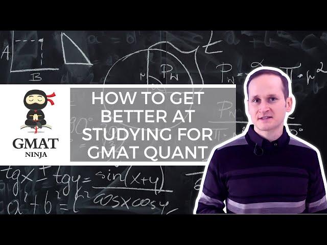 How to Get Better at Studying for GMAT Quant