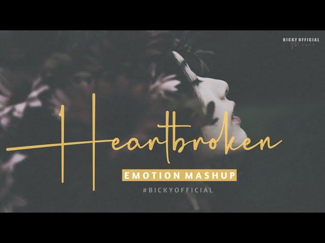 Heartbroken Emotion Mashup | Chillout Mix | Jubin, Darshan | Humnava Mere x Tu Mera Nahi | BICKY