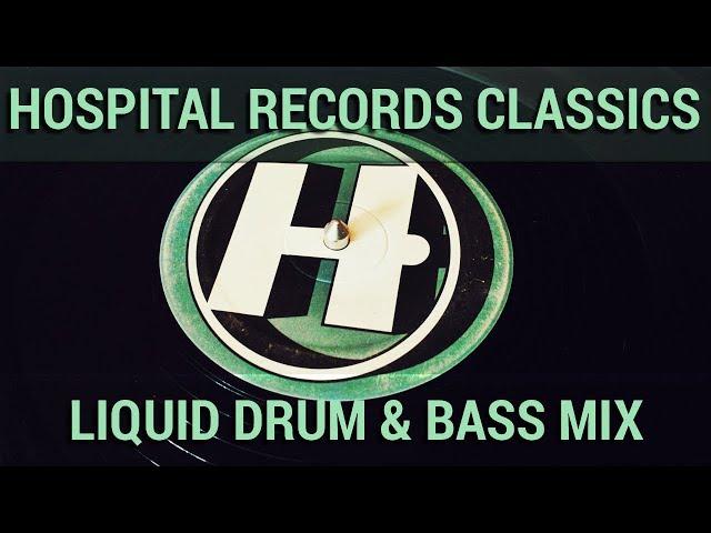 ► HOSPITAL RECORDS CLASSICS - LIQUID DRUM & BASS MIX