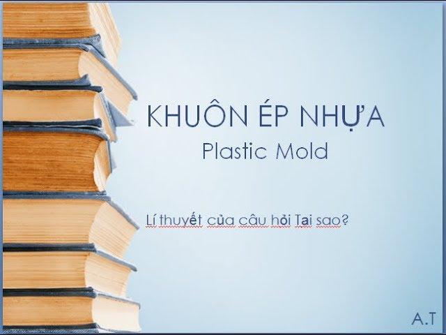 Bài 01  Phân loại khuôn mẫu ép nhựa