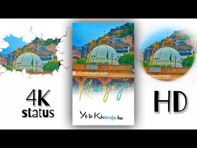 khawaja Garib Nawaz whatsapp status kgn status full screen | qawwali status 4k 2021