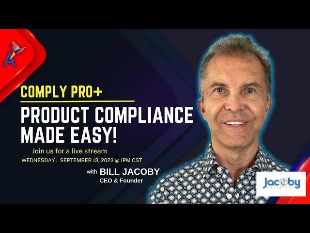 Product Compliance Made Easy with Bill Jacoby️