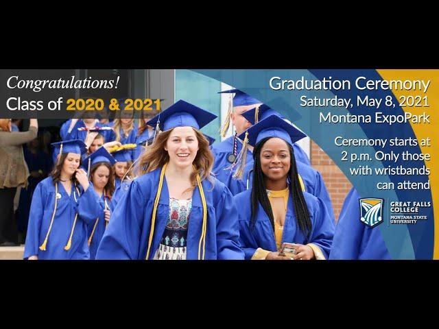 Great Falls College MSU Commencement 2021 2PM May 8th 2021