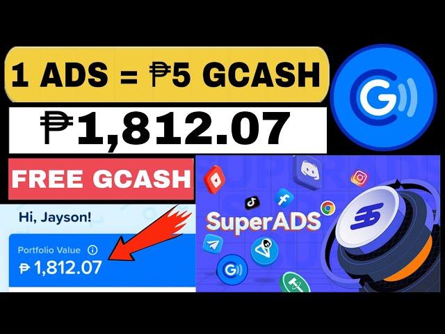 1 ADS = ₱5.00 FREE GCASH TONSUPERADS LIVE PAYMENT PROOF INSTANT RECEIVE LEGIT EARNING APP 2024 GCASH