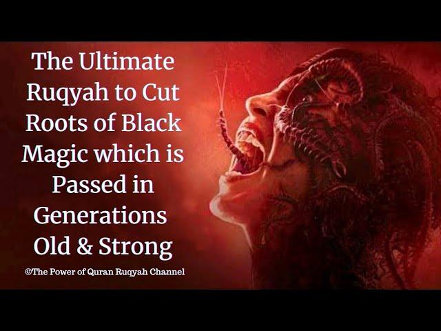 Ultimate Ruqyah to Cut Roots of Black Magic which is passed in Generations Old &Strong+919062777292