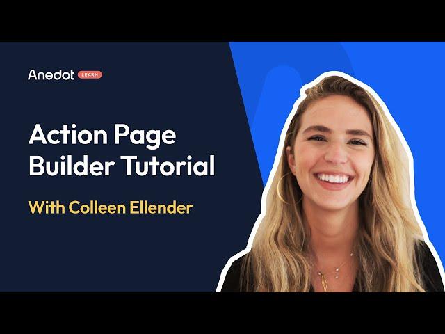 Anedot Learn: Action Page Builder Tutorial