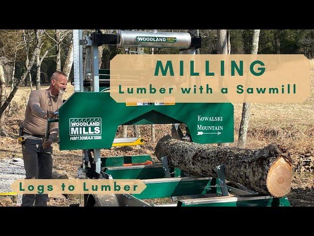 Milling Lumber with a Sawmill | How to Cut Logs into Lumber