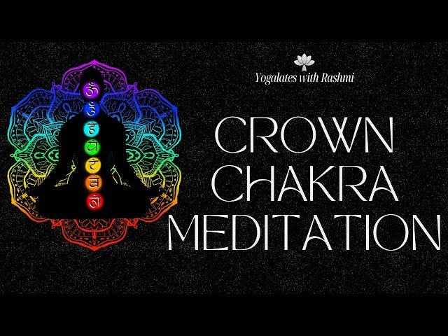 Crown Chakra Meditation | Sahasrara Chakra Guided Meditation | Yogalates with Rashmi