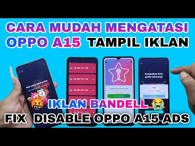 IKLAN OPPO A15 || CARA MENGHILANGKAN IKLAN DI HP OPPO A15 || HOW TO DISABLE ADS OPPO A15