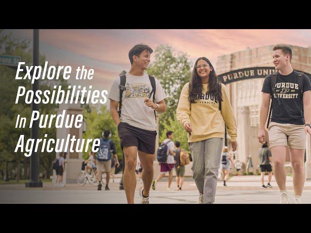 Explore the Possibilities in Purdue Agriculture!