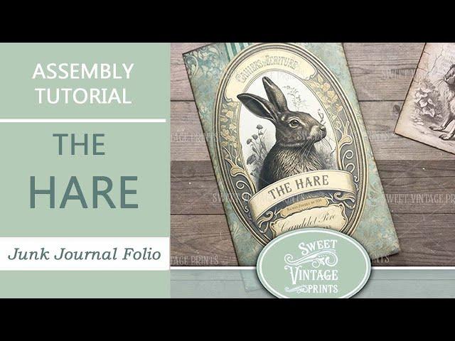The Hare Folio Kit | Tutorial | Junk Journal Printables from Sweet Vintage Prints