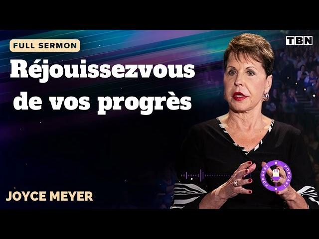 Réjouissezvous de vos progrès - JOYCE MEYER SERMON FRANCAIS