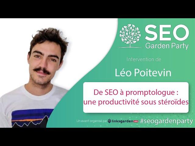 Léo Poitevin "De SEO à promptologue : une productivité sous stéroïdes" SEO Garden Party 8