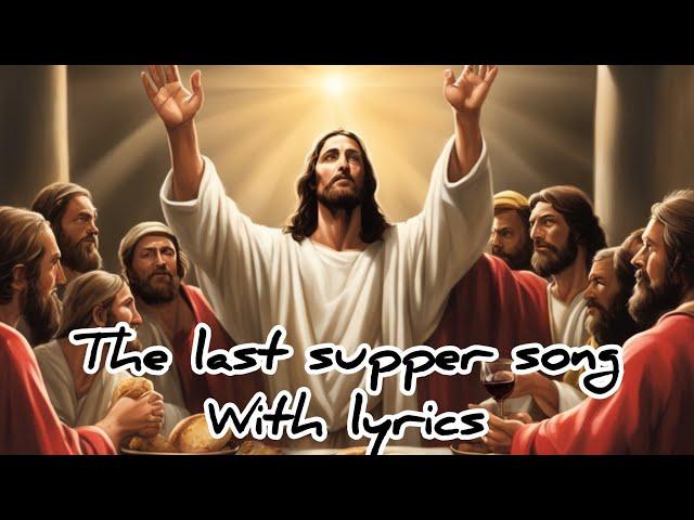 The last supper song with lyrics