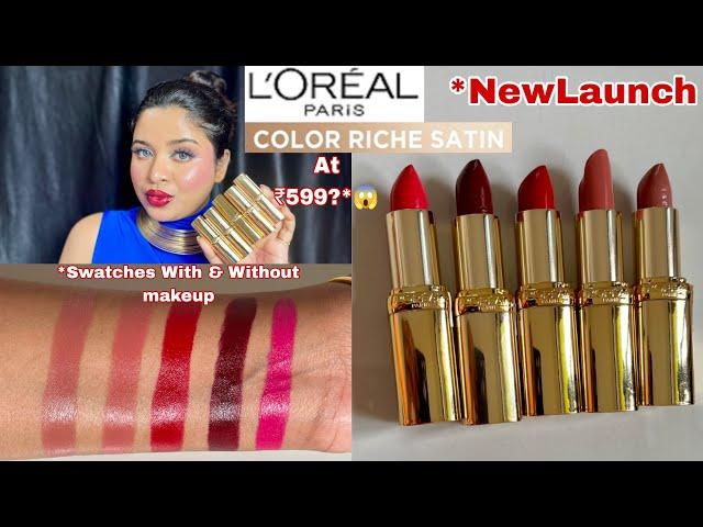 *New L’Oréal Paris Color Riche Satin Lipstick Swatches & Honest Review||Wear Test|| Watch before buy