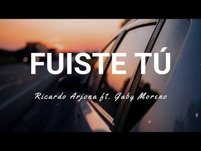 Ricardo Arjona ft. Gaby Moreno - Fuiste Tú - Letra