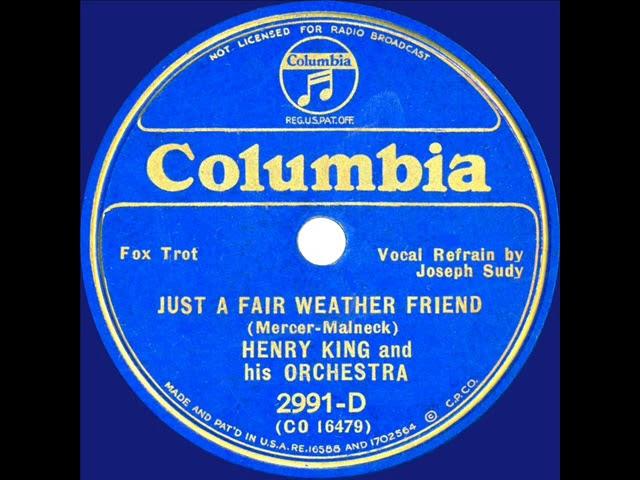 1934 Henry King - Just A Fair Weather Friend (Joe Sudy, vocal)