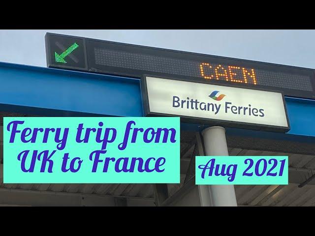 Brittany Ferries trip from UK to France - Aug 2021 -  Part 2