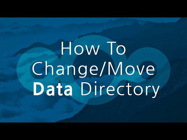 How To Change Move Data Directory