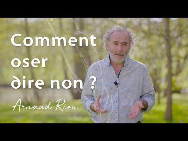 Comment oser dire non ? - Arnaud Riou