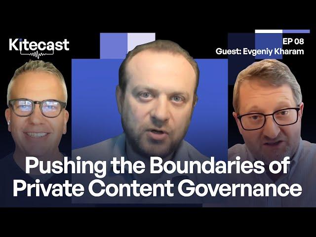 Pushing the Boundaries of Private Content Governance (GUEST: EVGENIY KHARAM)