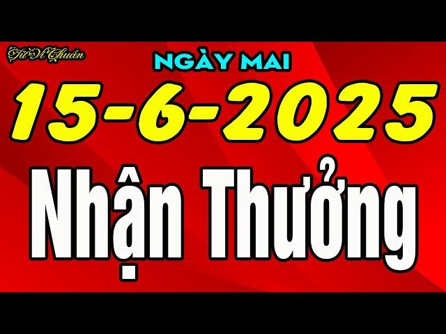 Tử Vi Ngày 15/6/2025 Trời Ban VẬN MAY TIỀN BẠC Cực Lớn Con Giáp Cuối Ngày Trúng Số NHẬN THƯỞNG