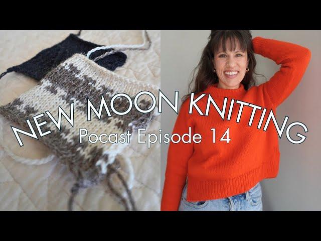 Ep 14 | Finished Sweater, Stella Quilt Cushion, and new Spring WIPS! | New Moon Knitting Podcast