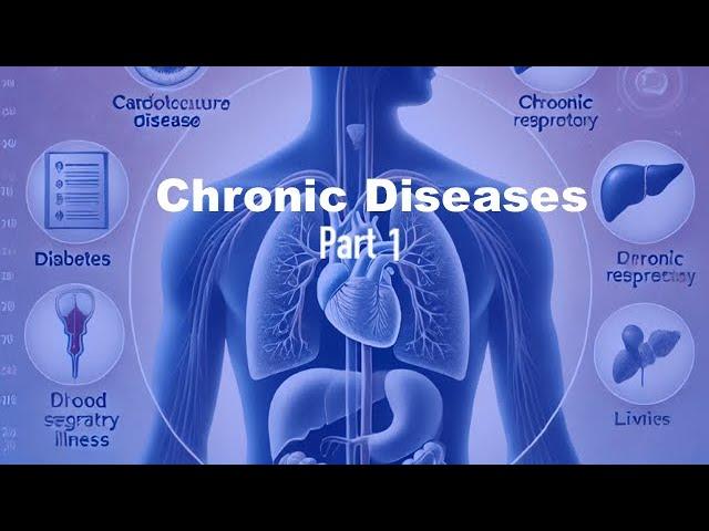 Chronic Diseases (Part 1)