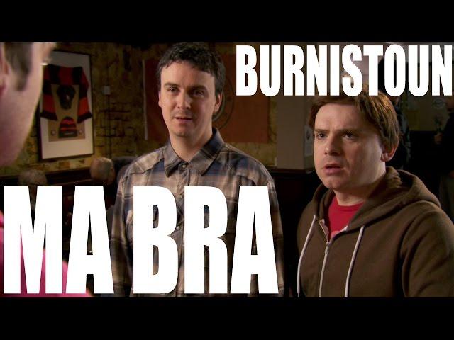 Burnistoun - Ma Bra