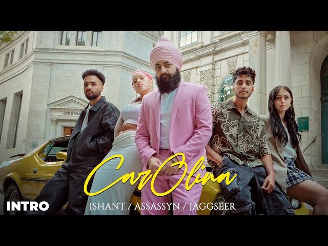 Carolina (Intro) | Ishant | Assassyn | Jaggseer | New Punjabi Songs 2025 | Latest Punjabi Songs 2025