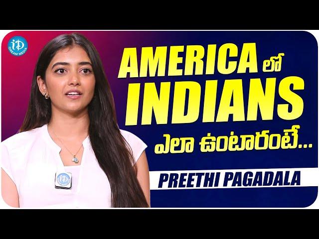 Preethi Pagadala About Indian Peoples In America | Preethi Pagadala Latest Interview | iDream Media