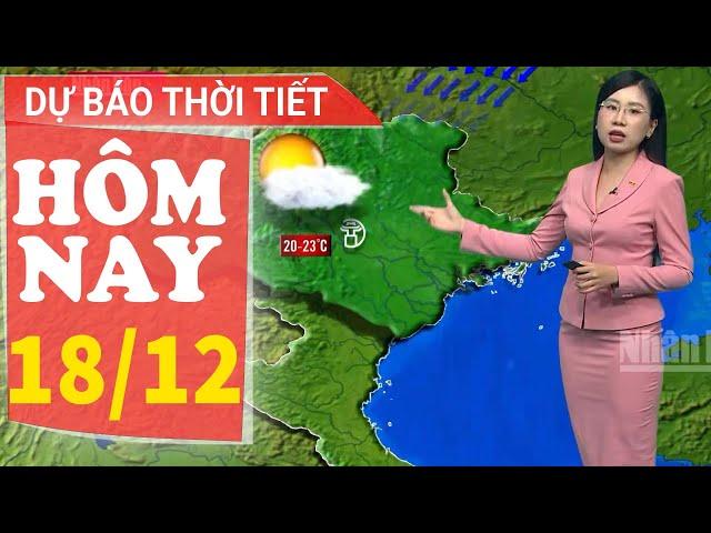 Dự báo thời tiết hôm nay mới nhất ngày 18/12 | Dự báo thời tiết 3 ngày tới