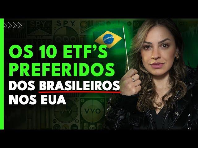 OS 10 ETF'S PREFERIDOS DOS BRASILEIROS AO INVESTIR NOS ESTADOS UNIDOS