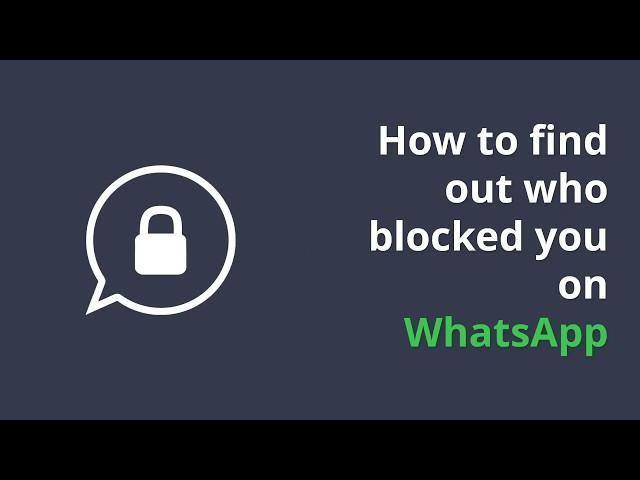 How to find out who blocked you on WhatsApp