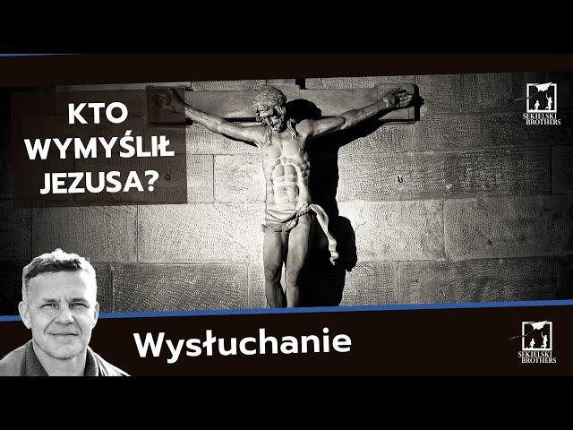 Fałsz. Kto wymyślił Jezusa?