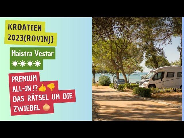 Maistra Camping Vestar️ Rovinj und das Rätsel um die ZwiebelTeil 3