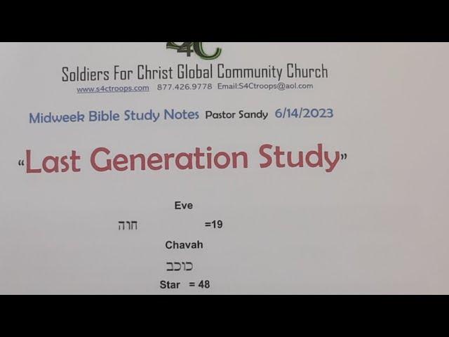 Last Generation Study, 6-14-23, S4C Global Community Church ,Soldiers For Christ is going live!