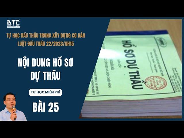 Bài 25: Nội dung hồ sơ dự thầu | Luật đấu thầu 22/2023/QH15| Th.S Mai Bá Nhẫn