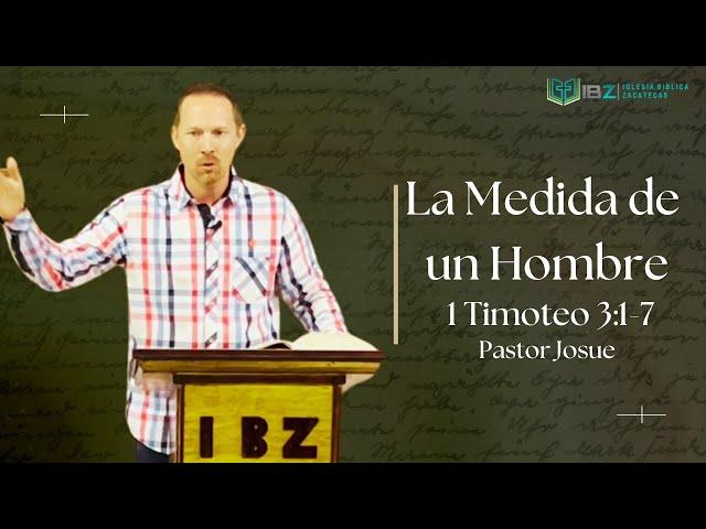 1 Timoteo 3:1-7 -- La Medida de un Hombre