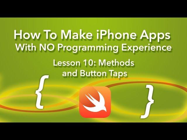 How To Make an App - Ep 10 - Methods and Button Taps