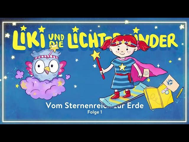 Liki und die Lichterkinder  "Vom Sternenreich zur Erde"    Hörspiel Folge 1