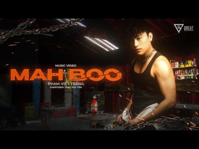 MAH BOO I PHẠM VIỆT THẮNG I OFFICIAL MV