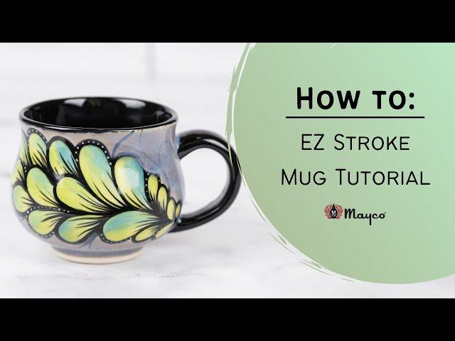 EZ Stroke Mug Tutorial